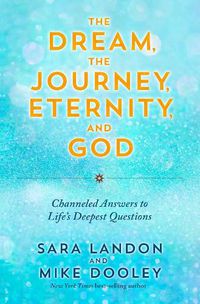 Cover image for The Dream, the Journey, Eternity, and God