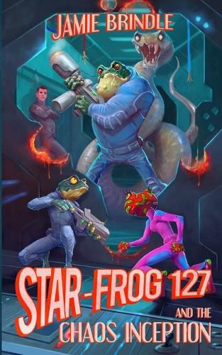 Cover image for Star Frog 127, and the Chaos Inception