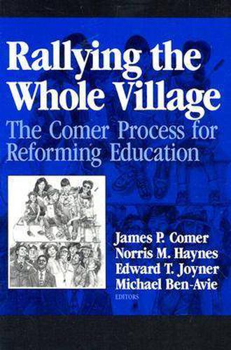 Cover image for Rallying the Whole Village: Comer Process for Reforming Education