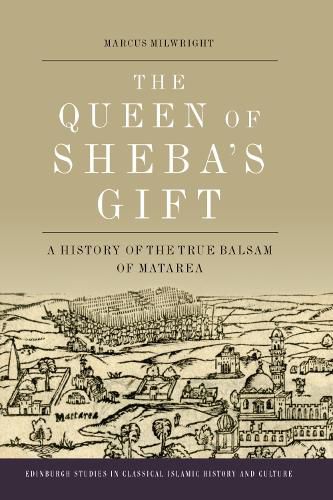 Cover image for The Queen of Sheba's Gift: A Cultural History of Balsam