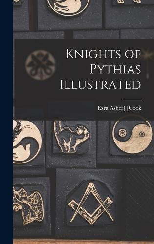 Cover image for Knights of Pythias Illustrated