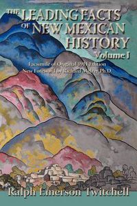 Cover image for The Leading Facts of New Mexican History, Vol. I (Softcover)