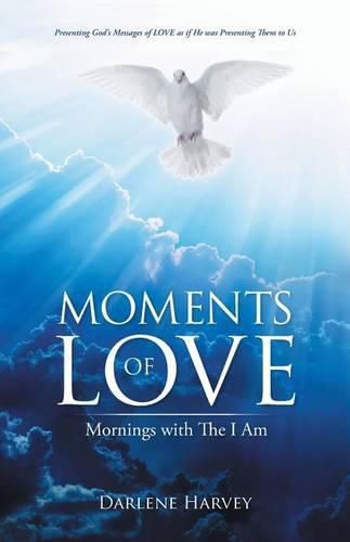 Cover image for Moments of Love: Mornings with The I Am