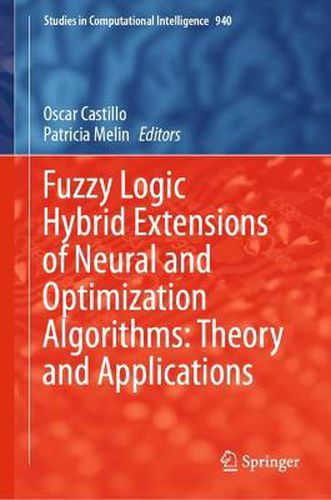 Cover image for Fuzzy Logic Hybrid Extensions of Neural and Optimization Algorithms: Theory and Applications