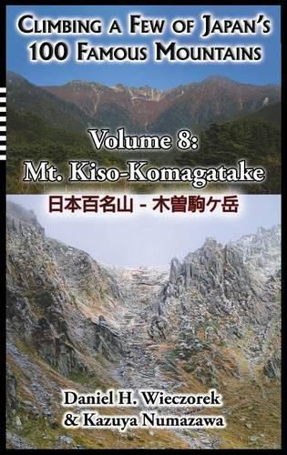 Cover image for Climbing a Few of Japan's 100 Famous Mountains - Volume 8: Mt. Kiso-Komagatake