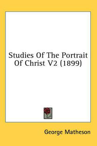 Cover image for Studies of the Portrait of Christ V2 (1899)