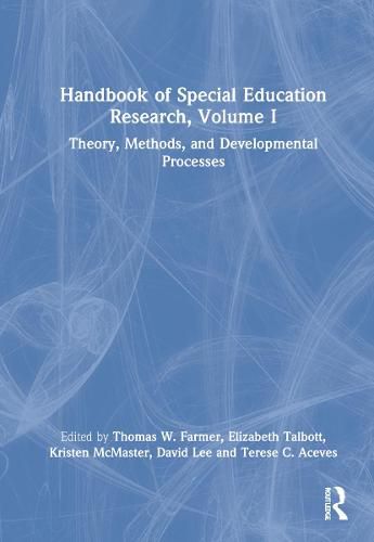 Handbook of Special Education Research, Volume I: Theory, Methods, and Developmental Processes