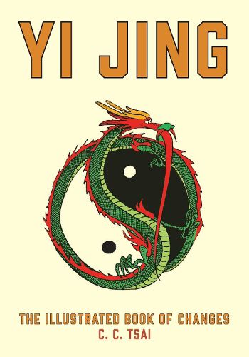Cover image for Yi Jing: The Illustrated Book of Changes