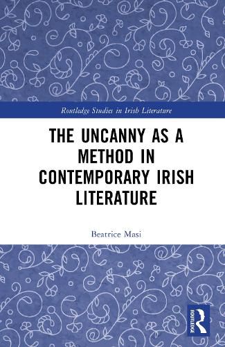 Cover image for The Uncanny as a Method in Contemporary Irish Literature