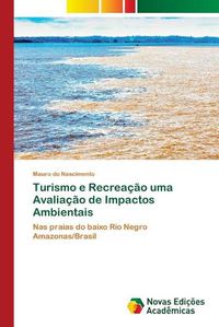 Cover image for Turismo e Recreacao uma Avaliacao de Impactos Ambientais