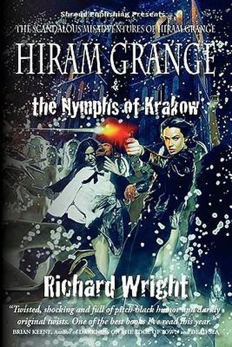 Hiram Grange and the Nymphs of Krakow: The Scandalous Misadventures of Hiram Grange (Book #5)