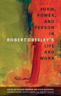 Cover image for Form, Power, and Person in Robert Creeley's Life and Work