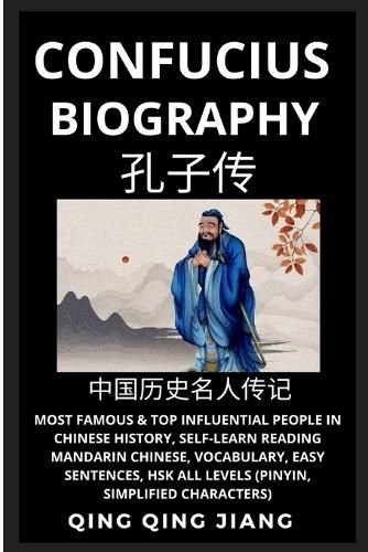 Cover image for Confucius Biography: Most Famous & Top Influential People in Chinese History (Part 1), Self-Learn Reading Mandarin Chinese, Vocabulary, Easy Sentences, HSK All Levels (Pinyin, Simplified Characters)