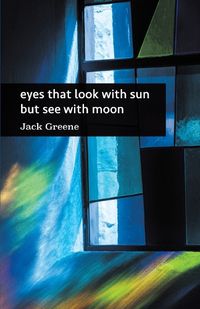 Cover image for eyes that look with sun but see with moon