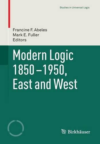 Cover image for Modern Logic 1850-1950, East and West