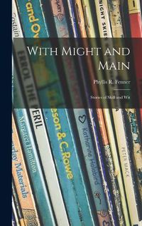 Cover image for With Might and Main; Stories of Skill and Wit