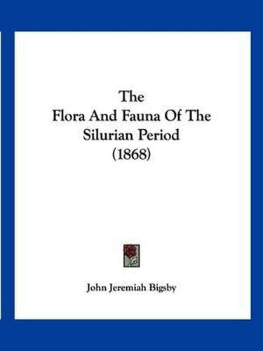 The Flora and Fauna of the Silurian Period (1868)