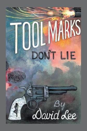 Cover image for Tool Marks Don't Lie