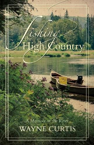 Fishing the High Country: A Memoir of the River