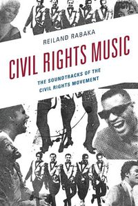 Cover image for Civil Rights Music: The Soundtracks of the Civil Rights Movement