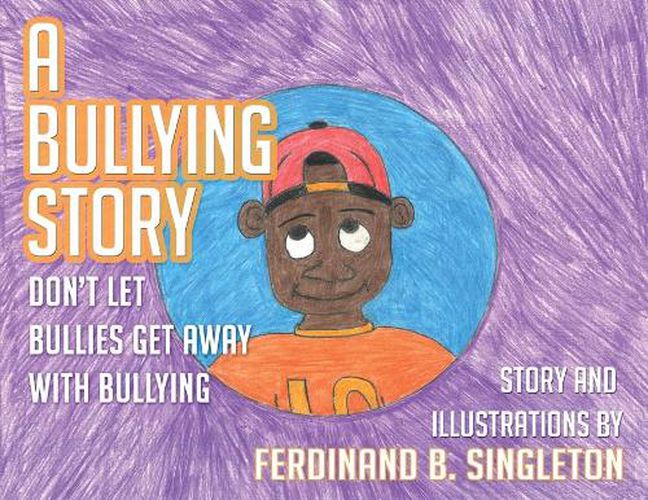 Cover image for A Bullying Story: Don't let bullies get away with bullying