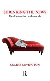 Cover image for Shrinking the News: Headline Stories on the Couch