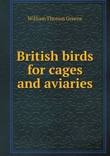 Cover image for British birds for cages and aviaries