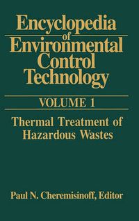 Cover image for Encyclopedia of Environmental Control Technology: Volume 1: Thermal Treatment of Hazardous Wastes