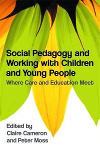 Cover image for Social Pedagogy and Working with Children and Young People: Where Care and Education Meet