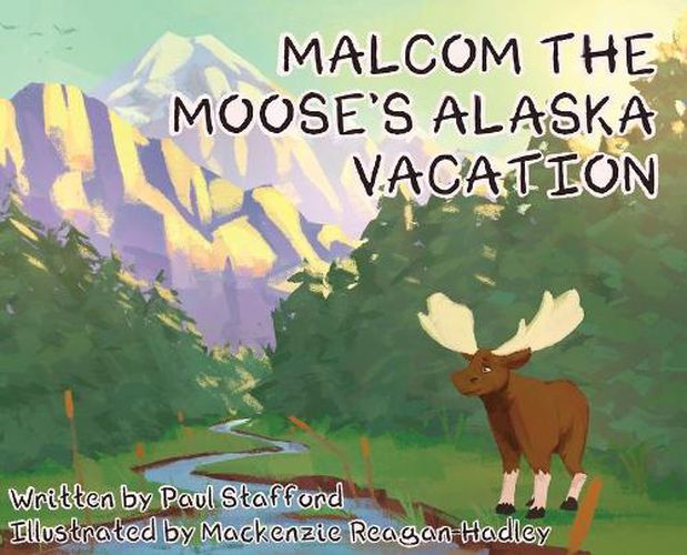 Cover image for Malcom the Moose's Alaska Vacation