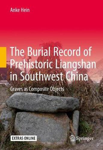 Cover image for The Burial Record of Prehistoric Liangshan in Southwest China: Graves as Composite Objects