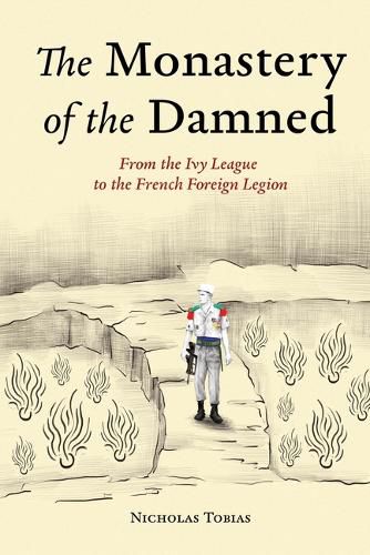 Cover image for The Monastery of the Damned: From the Ivy League to the French Foreign Legion