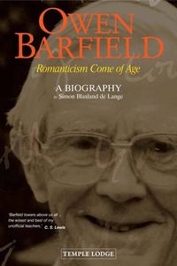 Cover image for Owen Barfield: Romanticism Come of Age - A Biography