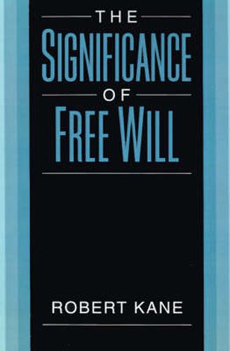 The Significance of Free Will