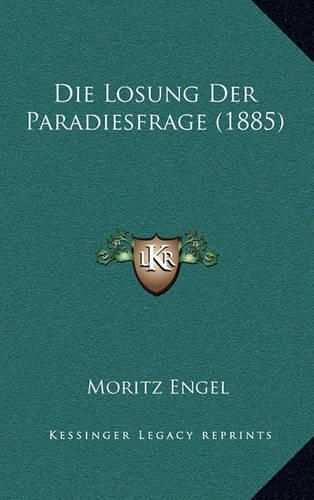 Cover image for Die Losung Der Paradiesfrage (1885)