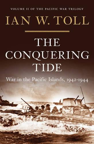 Cover image for The Conquering Tide: War in the Pacific Islands, 1942-1944
