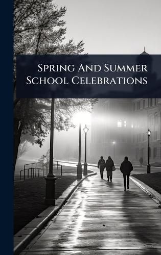 Cover image for Spring And Summer School Celebrations