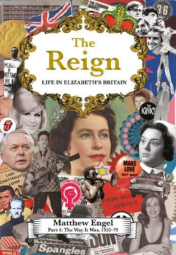 Cover image for The Reign - Life in Elizabeth's Britain: Part I: The Way It Was, 1952-79