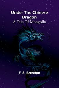 Cover image for Under the Chinese Dragon