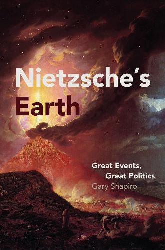 Cover image for Nietzsche's Earth: Great Events, Great Politics