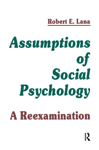 Cover image for Assumptions of Social Psychology: A Reexamination