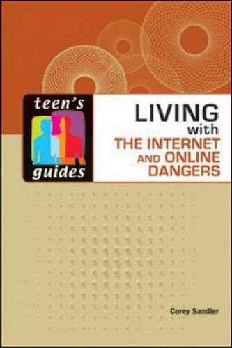 Cover image for Living with the Internet and Online Dangers