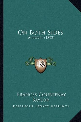 Cover image for On Both Sides on Both Sides: A Novel (1892) a Novel (1892)