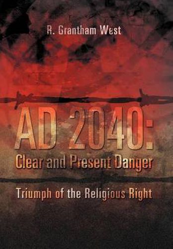 Cover image for Ad 2040: Clear and Present Danger: Triumph of the Religious Right