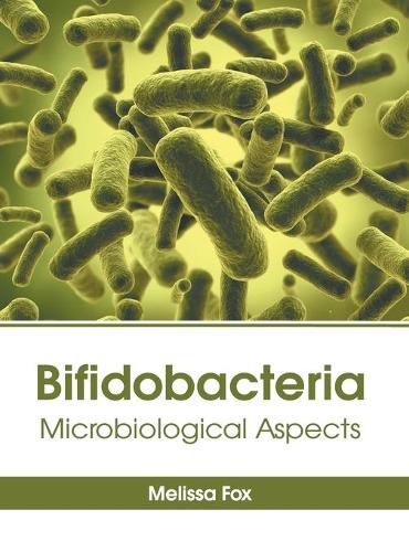 Cover image for Bifidobacteria: Microbiological Aspects