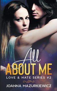 Cover image for All About Me (Love & Hate Series #2)