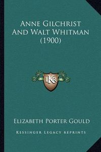 Cover image for Anne Gilchrist and Walt Whitman (1900)