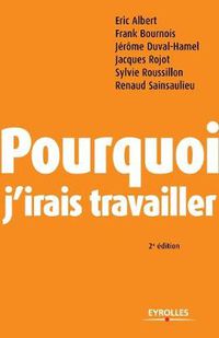 Cover image for Pourquoi j'irais travailler