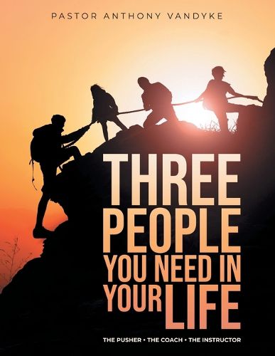 Three People You Need In Your Life