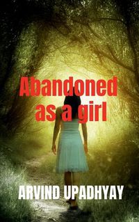 Cover image for Abandoned as a girl